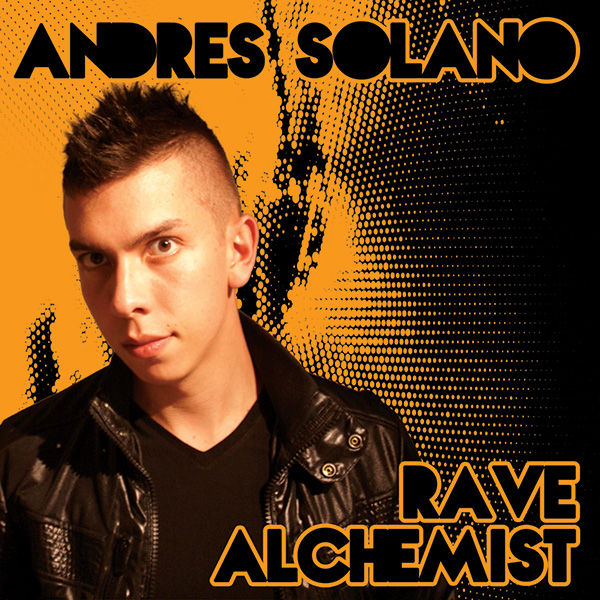 Rave Alchemist the Album Dj andres solano